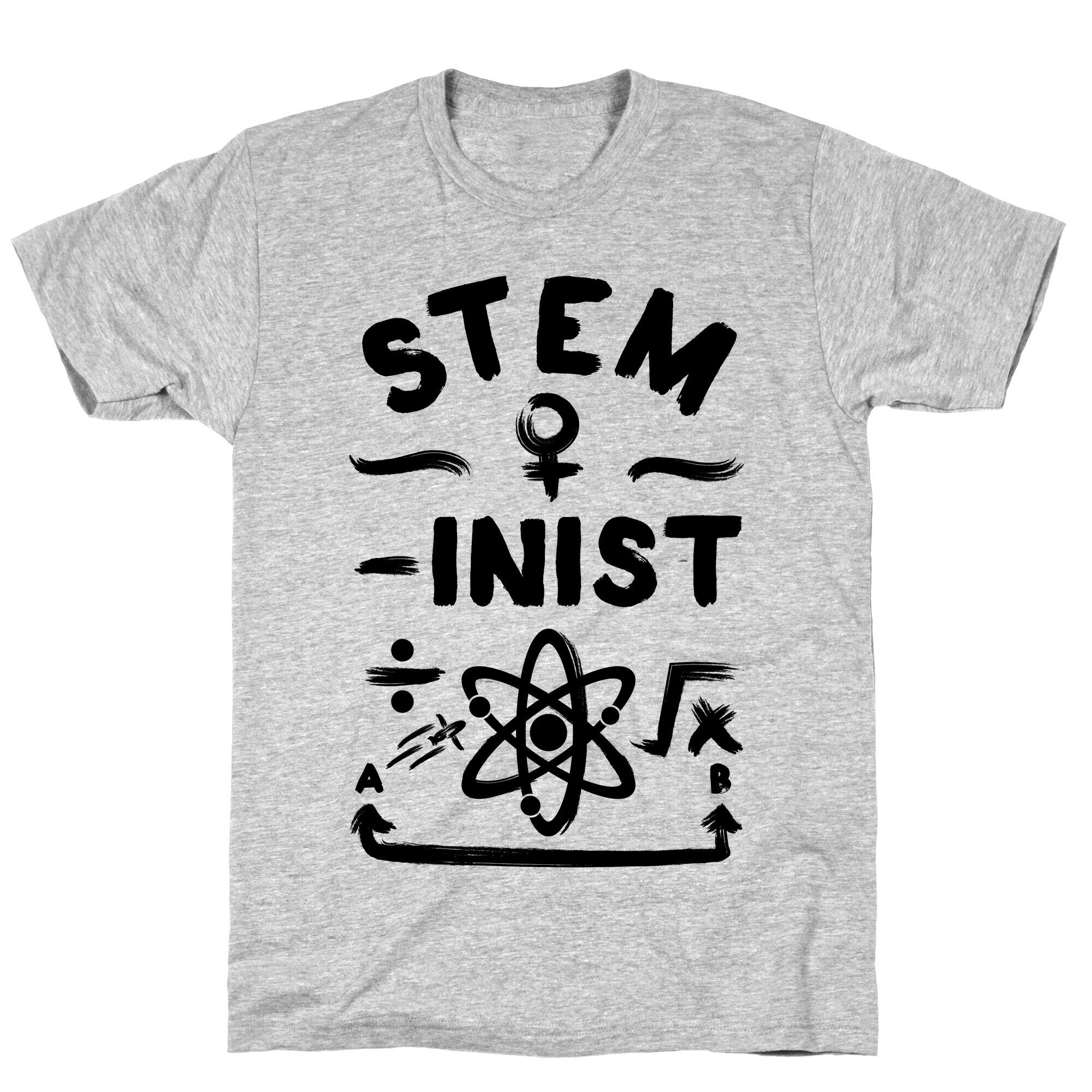 STEM-ininst (STEM Field Feminist) T-Shirt